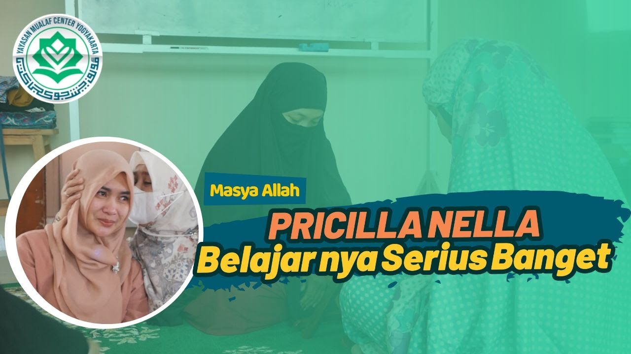 🔵PEMBINAAN MUALAF | MOMEN PRICILLA NELLA BELAJAR SHOLAT DAN NGAJI  | MUALAF CENTER YOGYAKARTA