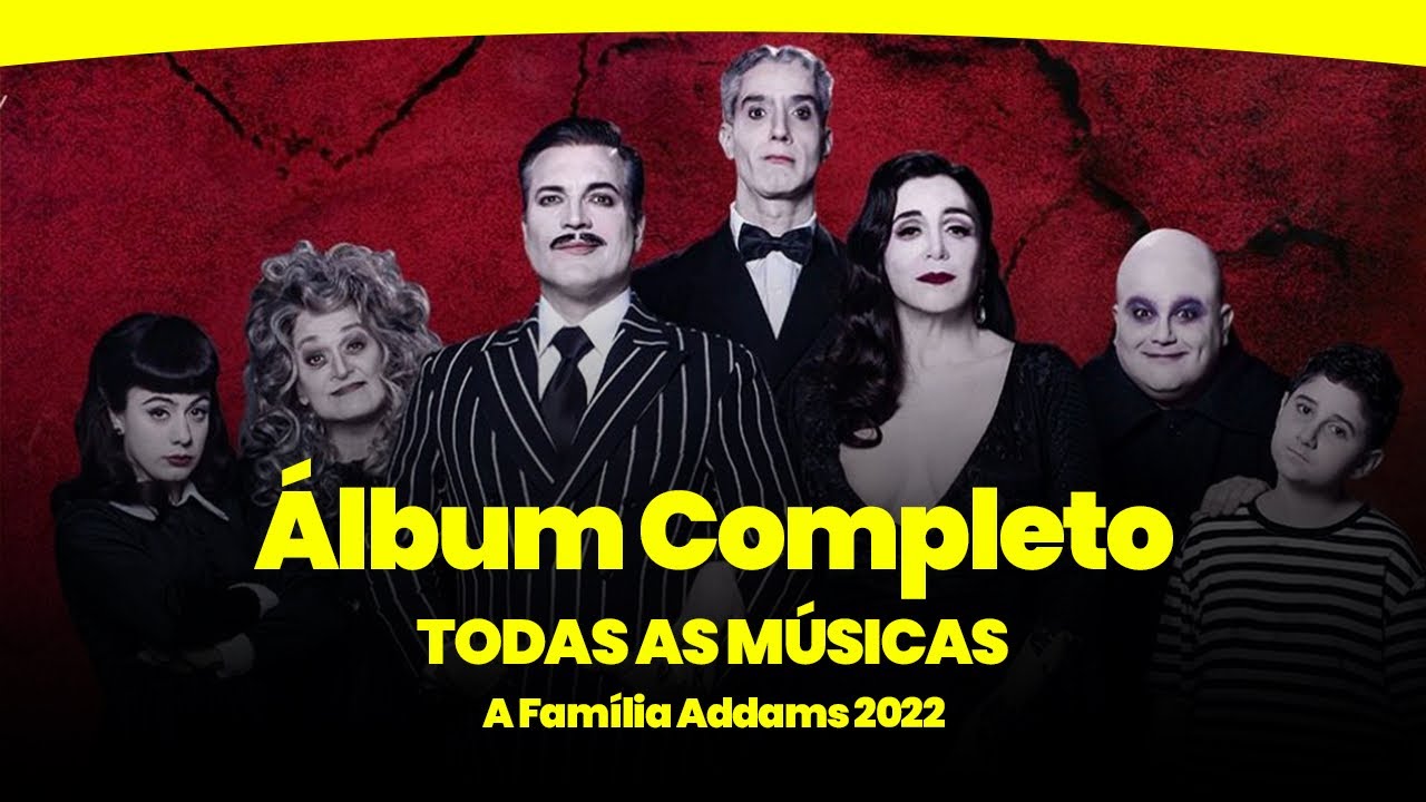Álbum Completo - Todas as músicas - Musical A Família Addams 2022