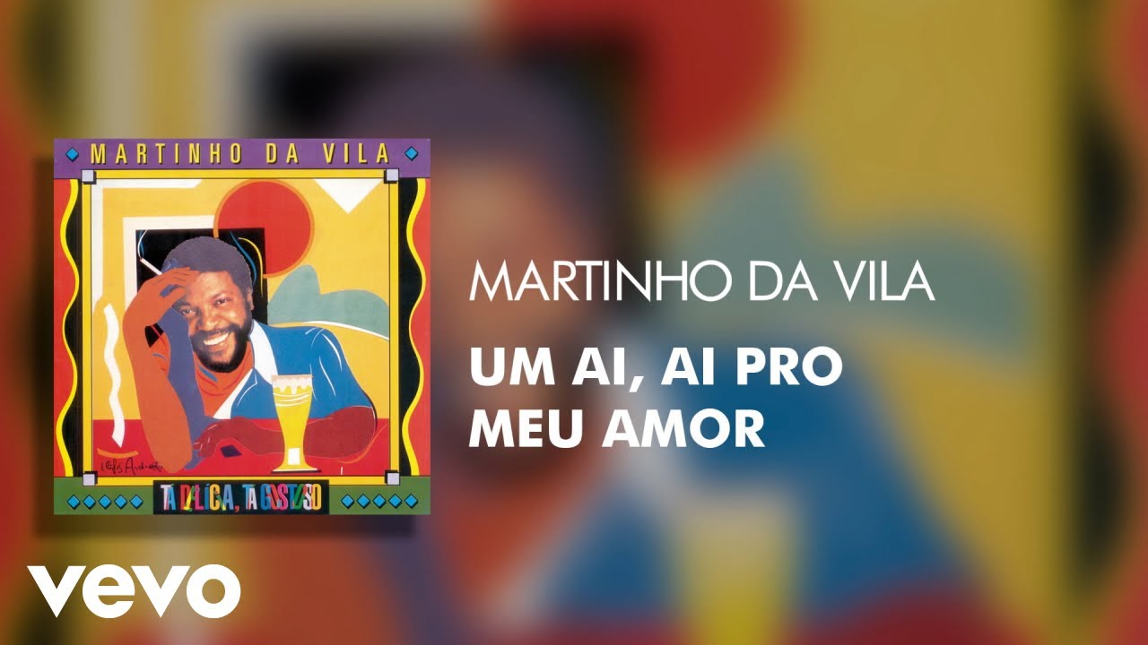 Martinho Da Vila - Um Ai, Ai Pro Meu Amor (Áudio Oficial)