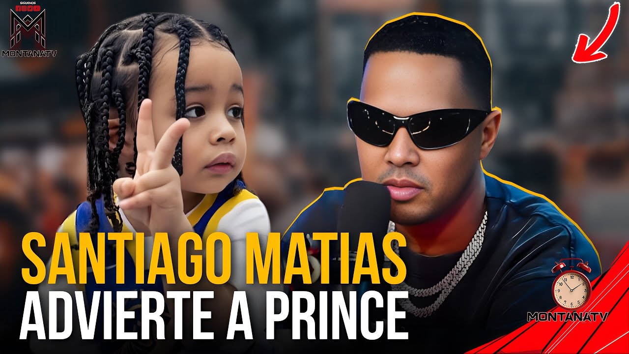 Santiago Matías ADVIERTE a Prince: 