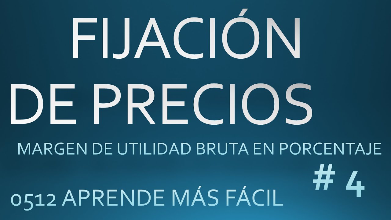 FIJACIÓN DE PRECIOS. Margen de Utilidad Bruta en Porcentaje.#4