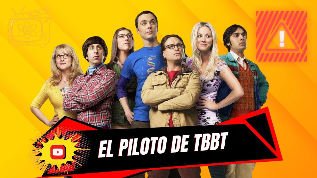 El piloto original de The Big Bang Theory: Un Sheldon extraño y sin Penny no vale la pena!