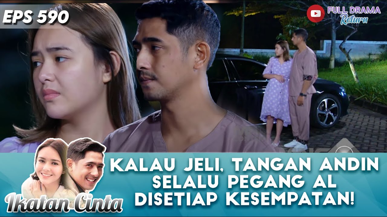 KALAU JELI, TANGAN ANDIN SELALU PEGANG AL DISETIAP KESEMPATAN! - IKATAN CINTA