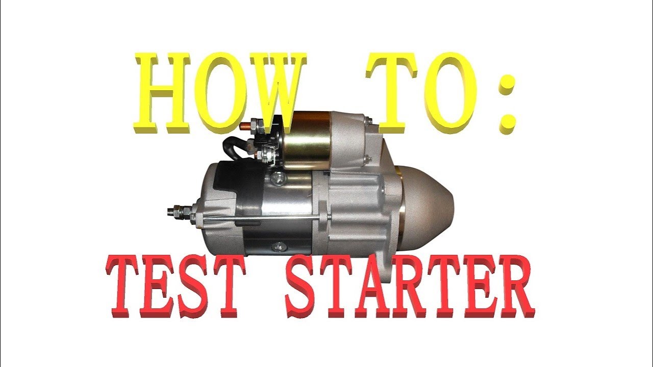 HOW TO: test your STARTER motor