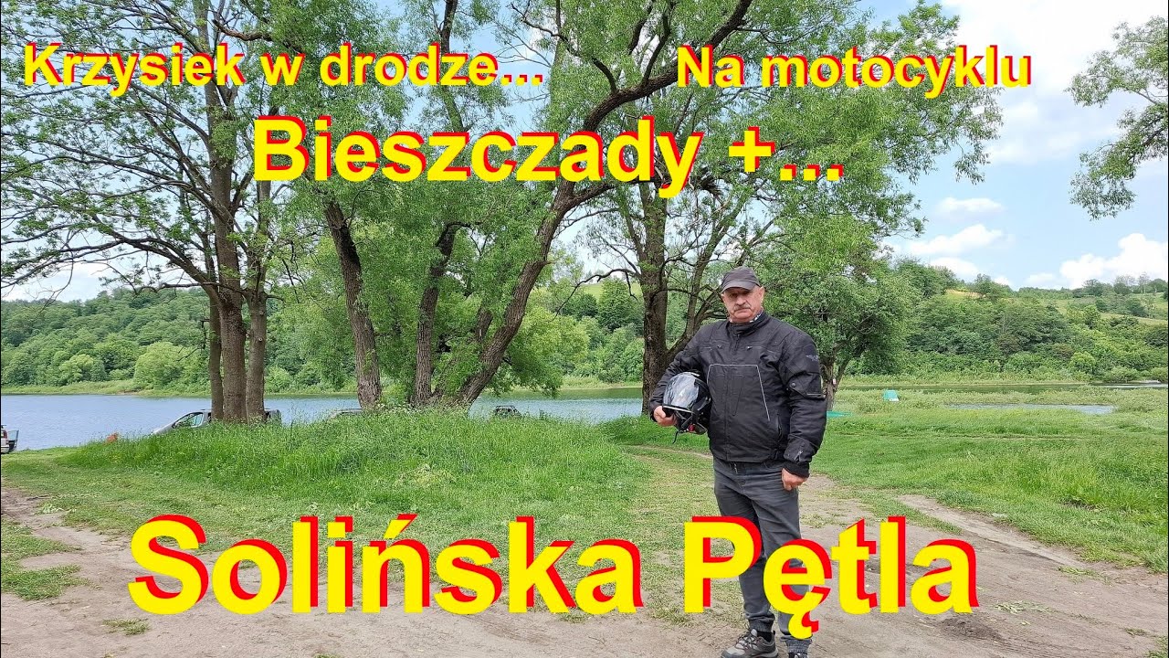 Bieszczady +... Solińska pętla... Motocyklem wok&oacute;ł jeziora