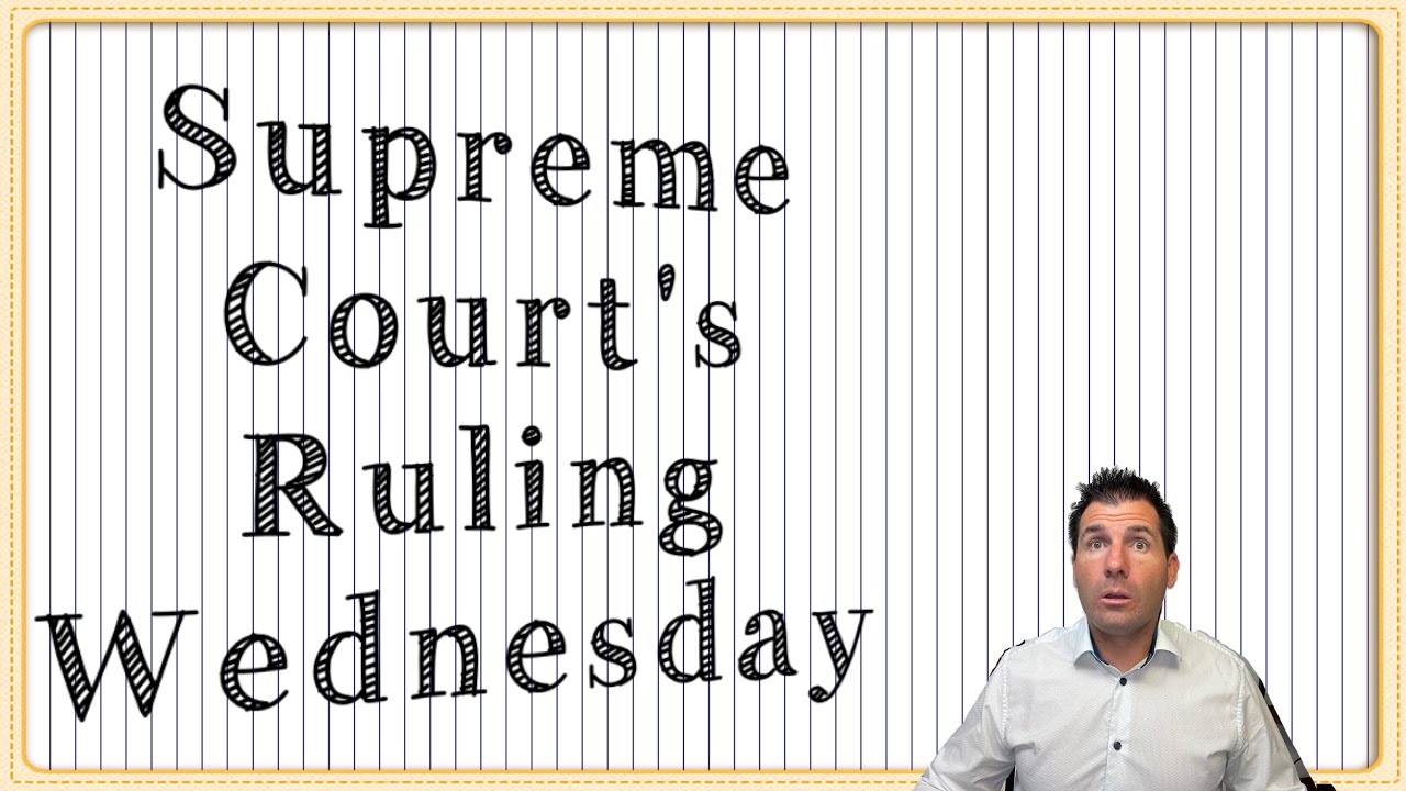 Supreme Court's Highly Anticipated Ruling on Wednesday
