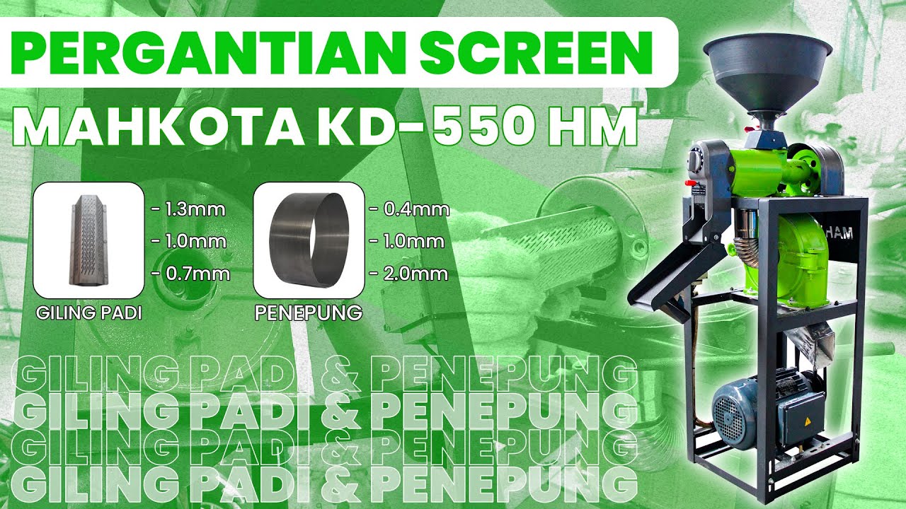 CARA MUDAH MENGGANTI SCREEN GILING PADI DAN PENEPUNG MAHKOTA KD-550 HM