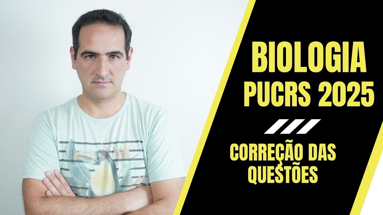 PUCRS 2025 - BIOLOGIA - CORREÇÃO - PROF. SANABRIA - MOTTOLA Disciplinas para Vestibulares