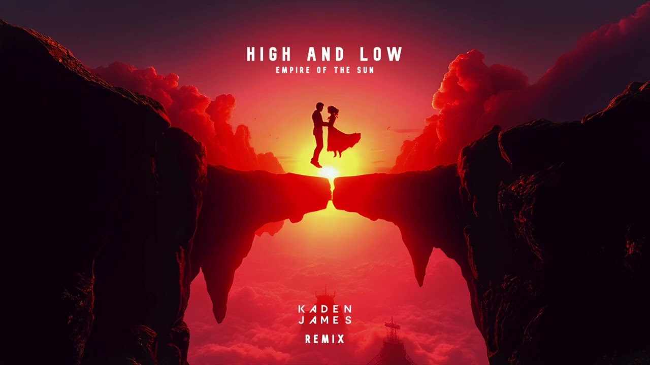 Empire Of The Sun - High And Low (Kaden James Remix)