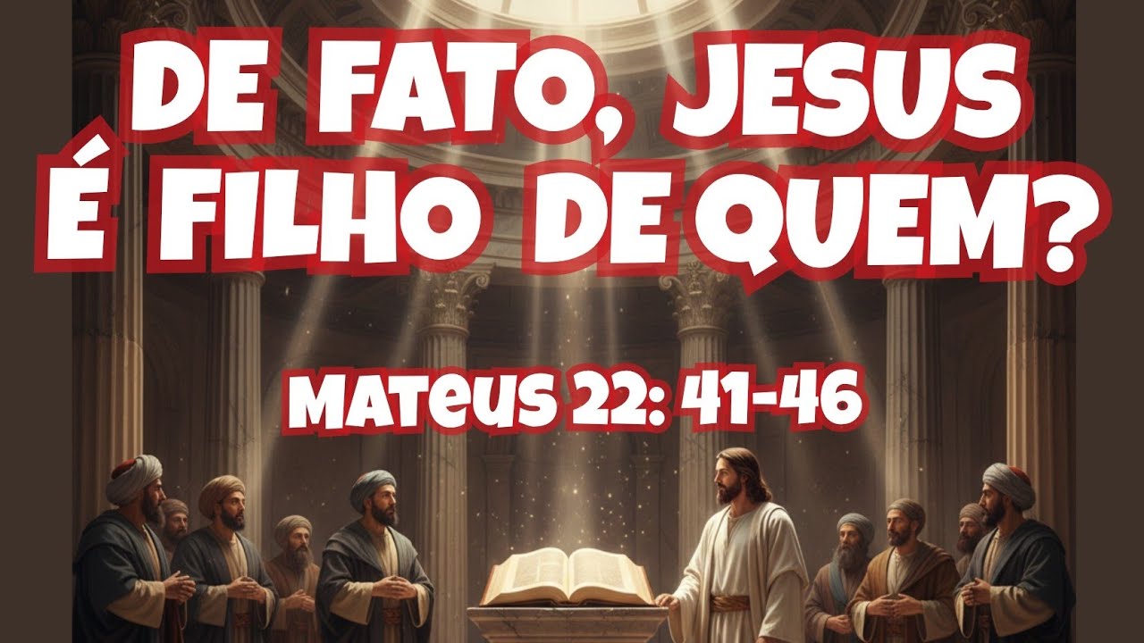 Jesus é filho de Davi? Porque Davi o chama de Senhor? Mateus 22: 41-46 cantado.