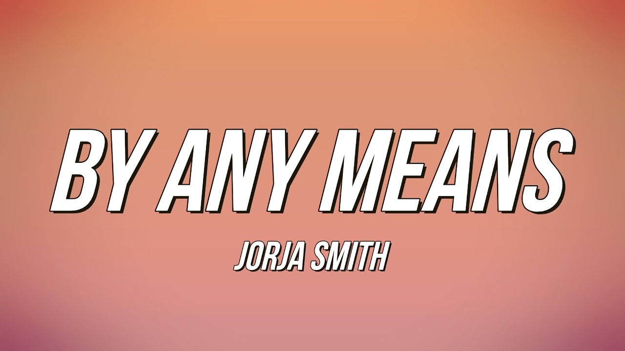 Jorja Smith - By Any Means (Lyrics)