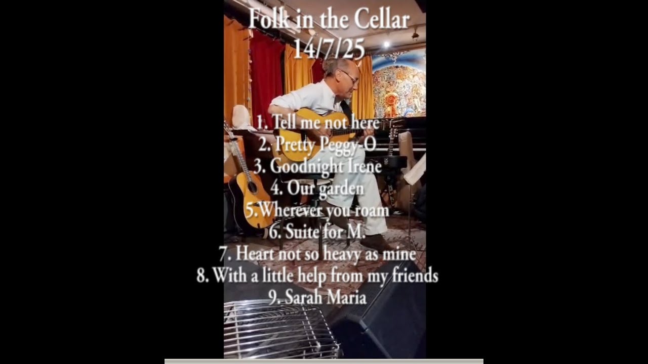 Excerpts from Folk In The Cellar, Map Studio Café, Kentish Town London, 14/7/2025