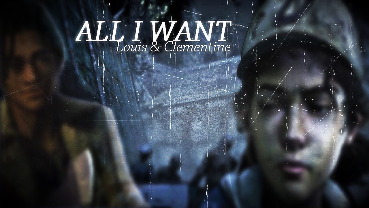 Clementine and Louis || All I Want