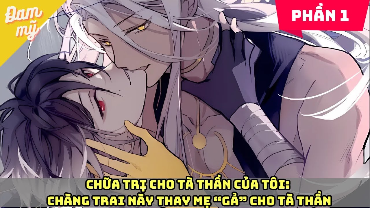 Chữa Trị Cho Tà Thần Của Tôi:Chàng Trai Này Thay Mẹ “Gả” Cho Tà Thần  | đam mỹ