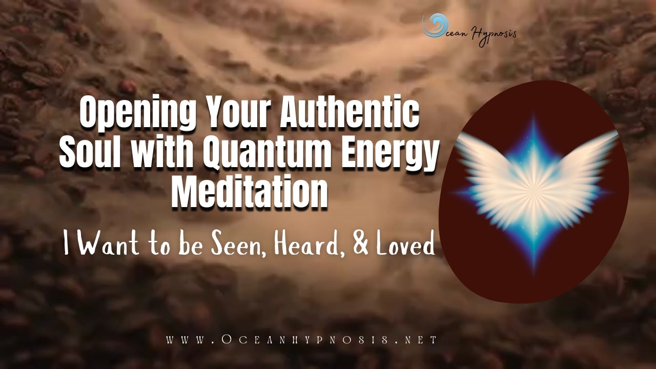 I Want to be Seen, I Want to be Heard, I Want to be Loved: Finding your Authentic Soul