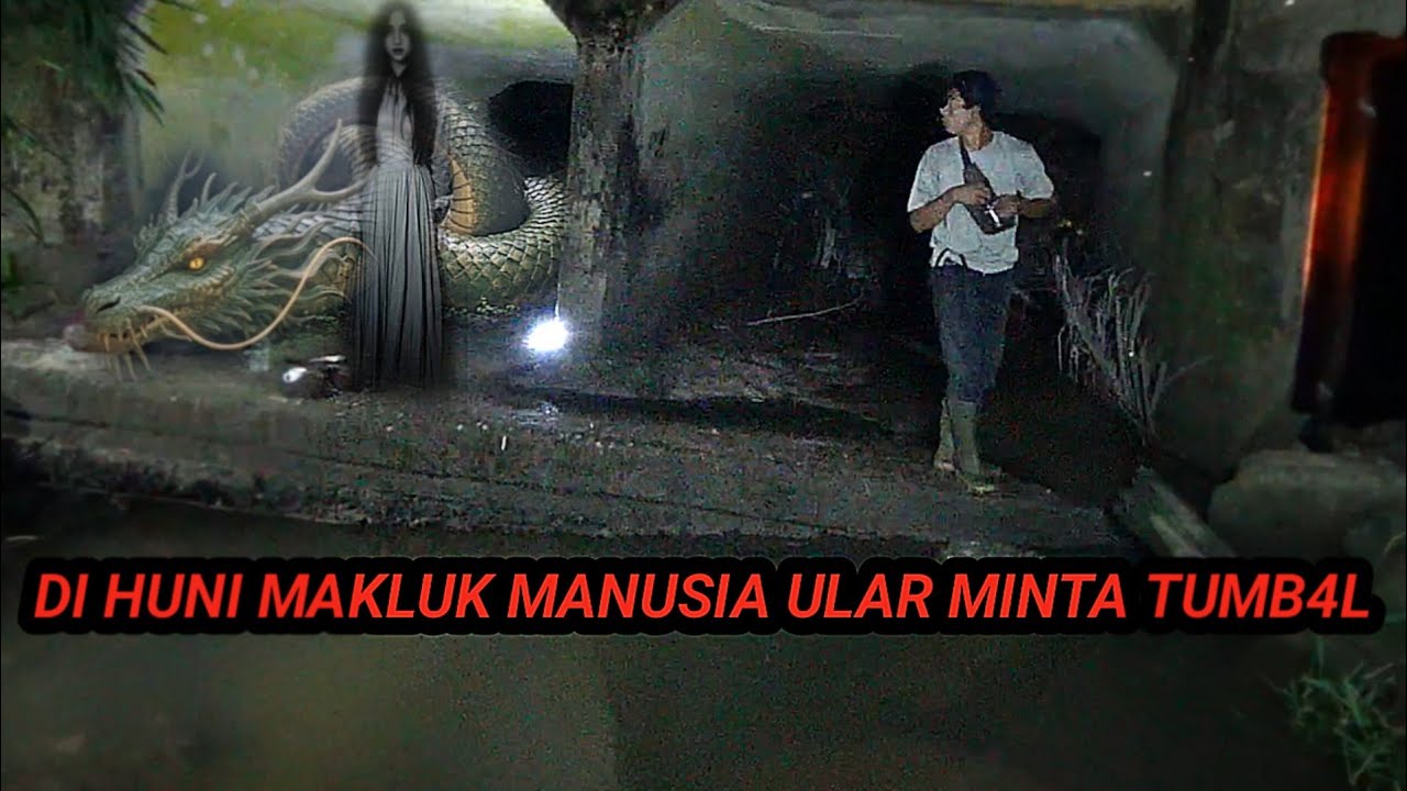CEMPING~ JEMBATAN INI DI HUNI MAKLUK MANUSI4 KEPALA ULAR MINTAK TUMB4L MANUSI4