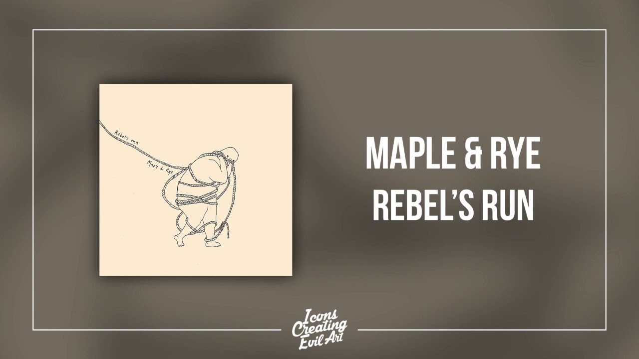 Maple & Rye - Rebel's Run - HQ Audio