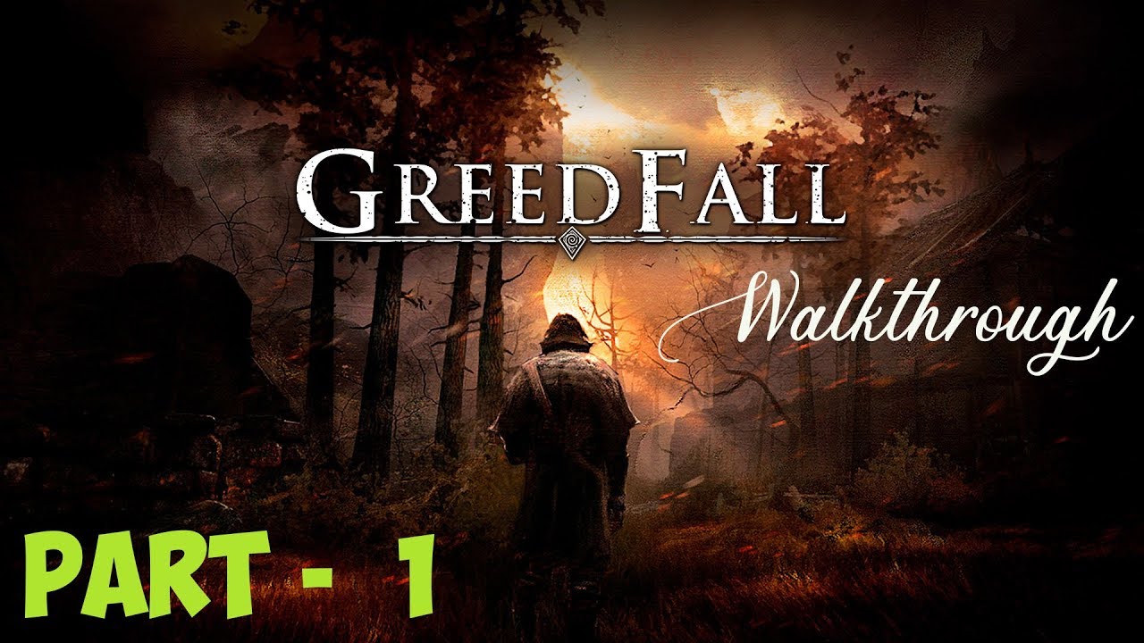 GREEDFALL - Walkthrough - All dialogue - PART 1 - 1080p