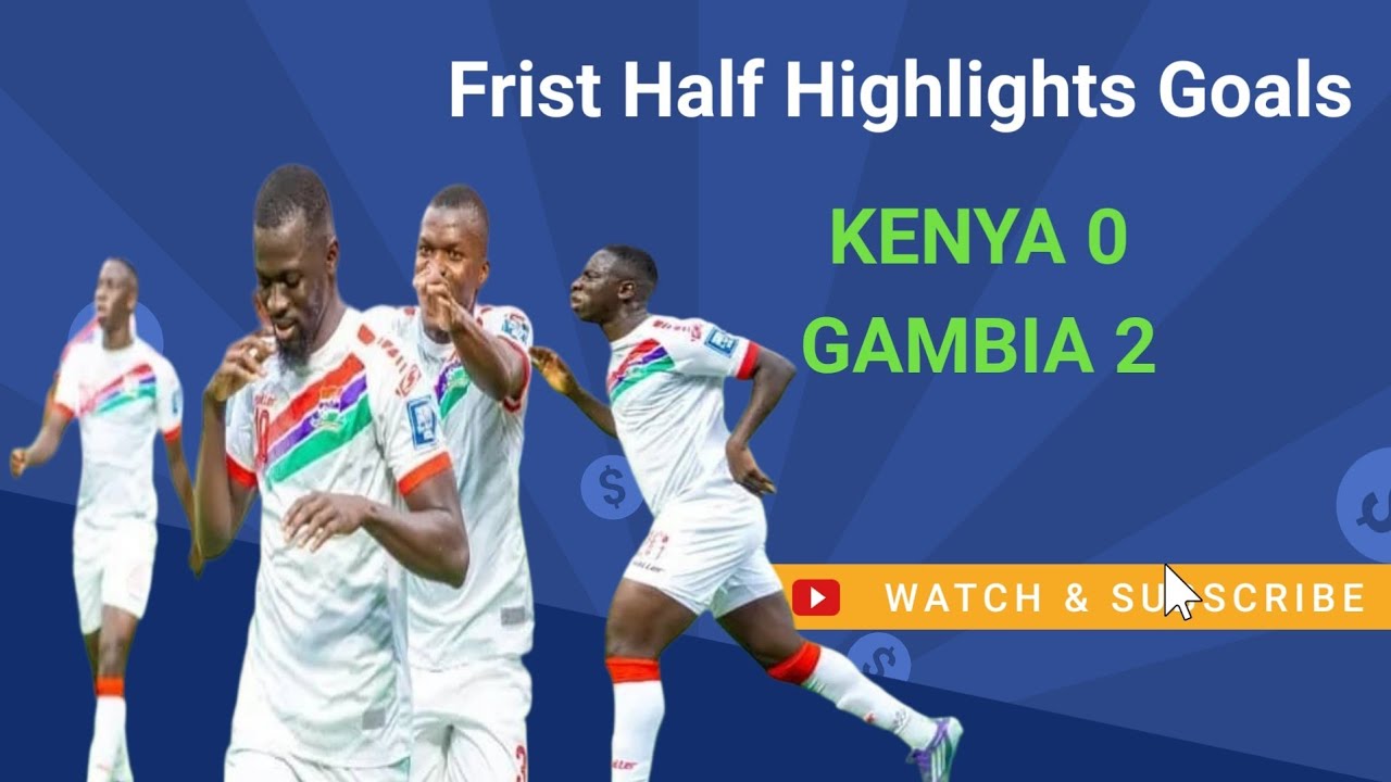 First Half Highlights (Goals) S.Sinyan, Y. Minteh and Musa Barrow 