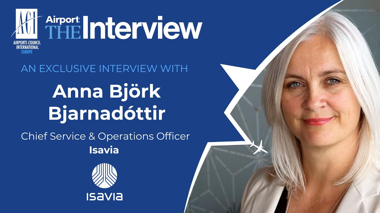 Airport: The interview | Anna Björk Bjarnadóttir, Chief Service & Operations Officer - Isavia