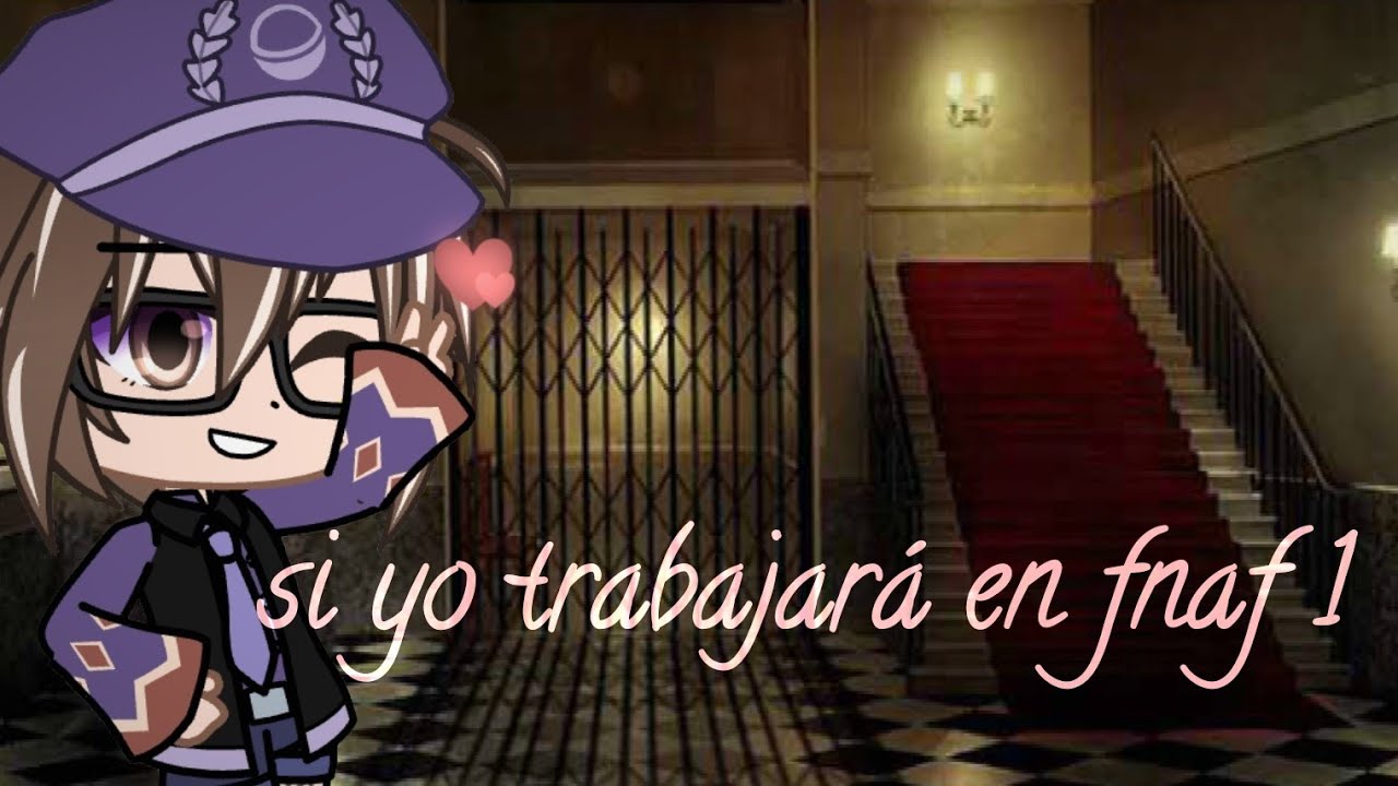 Si yo trabajará en fnaf 1 uvu//gacha club