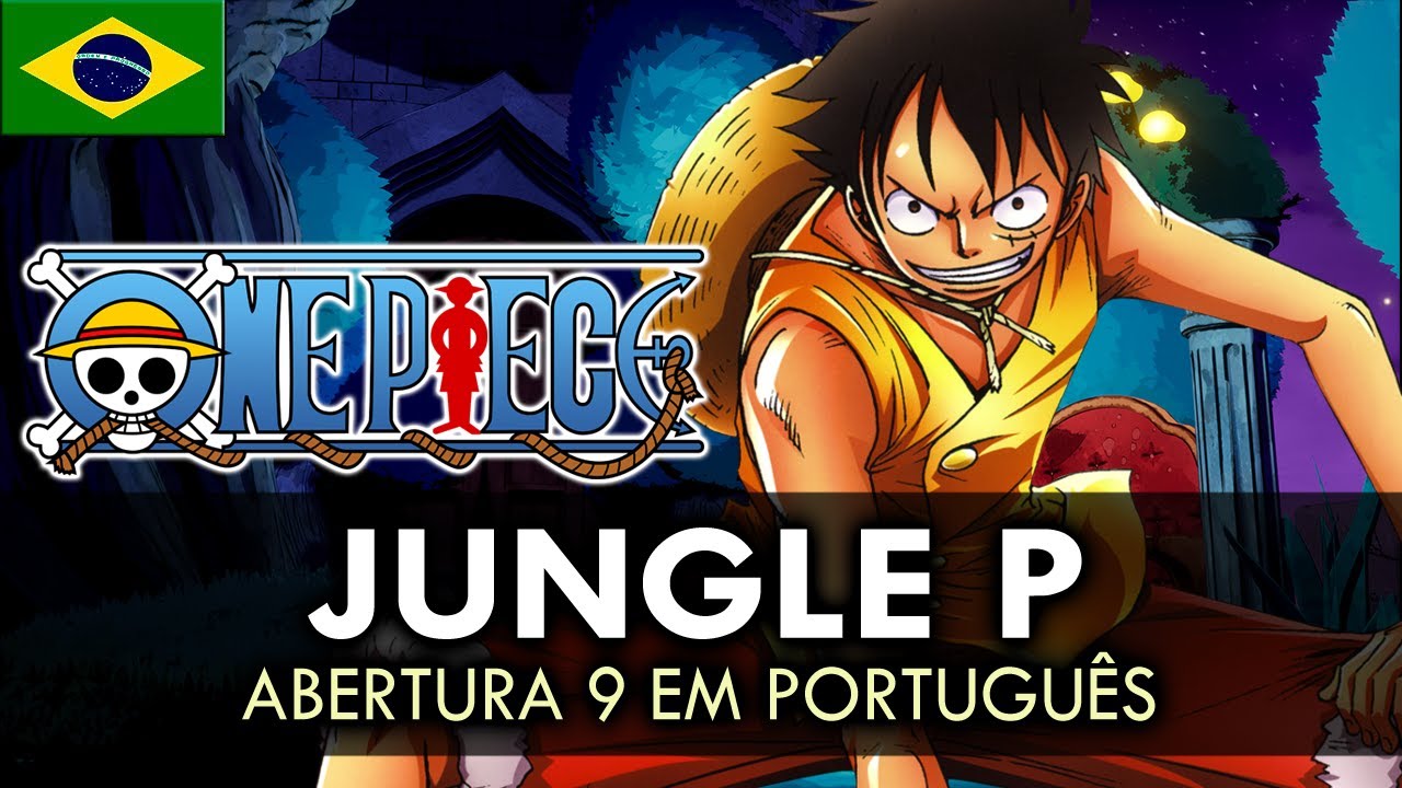 ONE PIECE - Abertura 9 em Português (Jungle P) || MigMusic