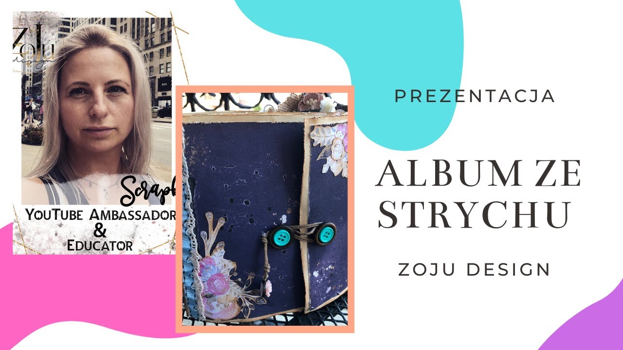 15$ CHALLENGE #7, ALBUM "ZE STRYCHU", KOLEKCJA ZOJU DESIGN, MINI ALBUM, SCRAPBOOKING