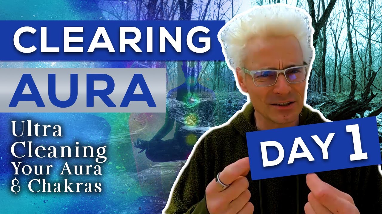 Day 1 - Clearing Aura ( Ultra Cleaning Your Aura & Chakras )