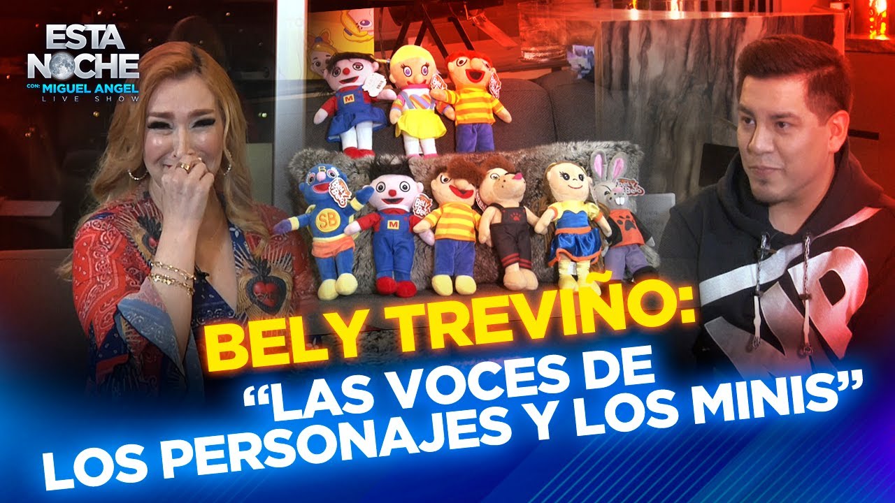 “LAS VOCES DE LOS PERSONAJES Y LOS MINIS” | BELY TREVIÑO En Esta Noche con Miguel Angel