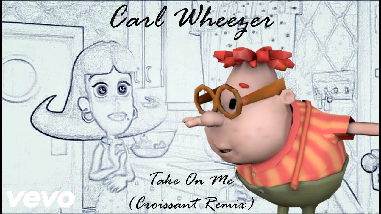Carl Wheezer Sings Take On Me (Croissant Remix)