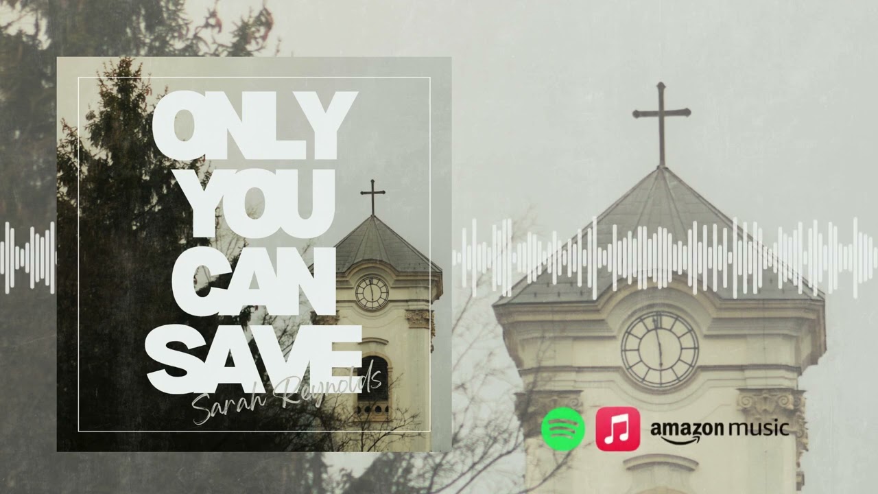 Sarah Reynolds - Only You Can Save (Official Audio)