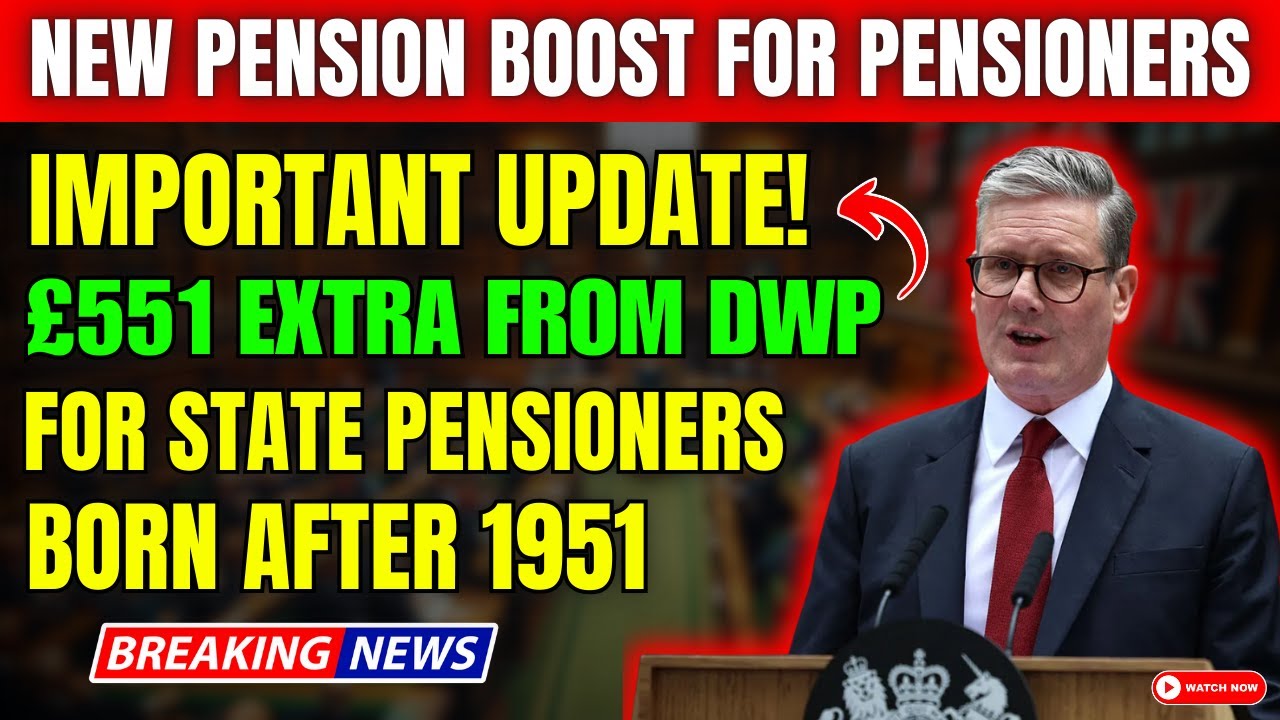 ATTENTION: UK State Pensioners Born After 1951 Set to Receive &pound;551 Increase from DWP