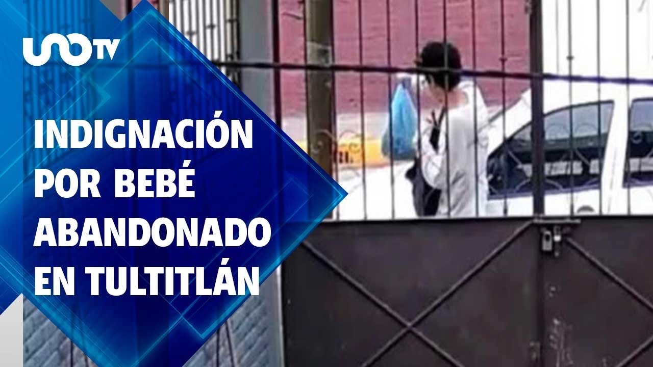 Papá que abandono a su hijo recién nacido en Tultitlán, se entregó a las autoridades.