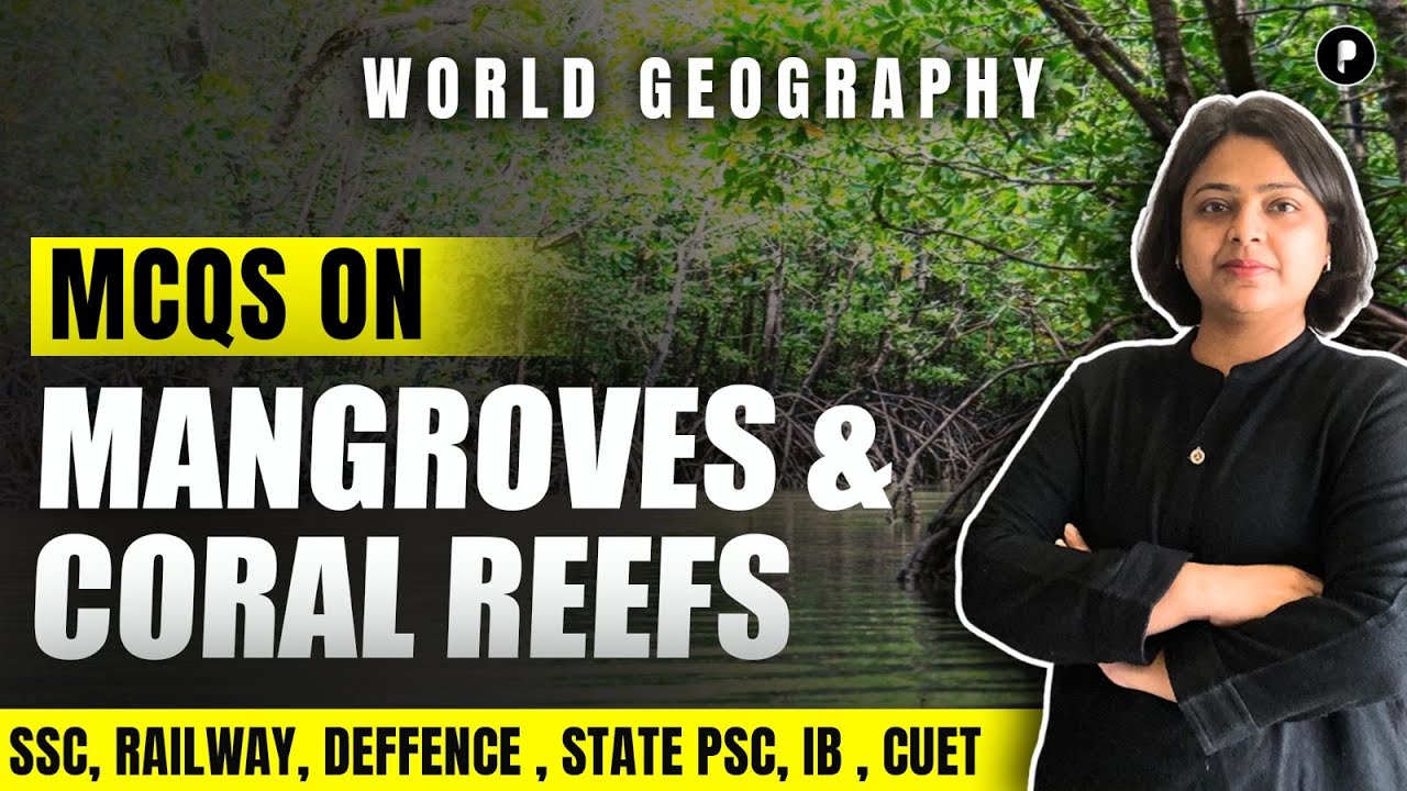 MCQ on Mangroves & Coral Reef in India for All Competitive Exams |  Indian Geography