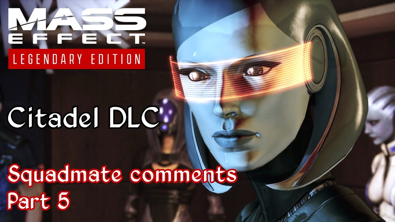 Mass Effect 3 - Citadel - Squadmate comments - Part Five