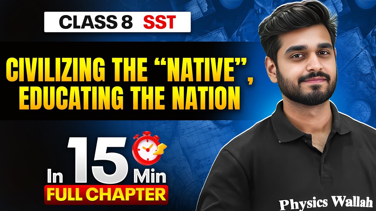 Civilizing the Native Educating the Nation SST Class 8 || Complete Chapter In 15 Minutes