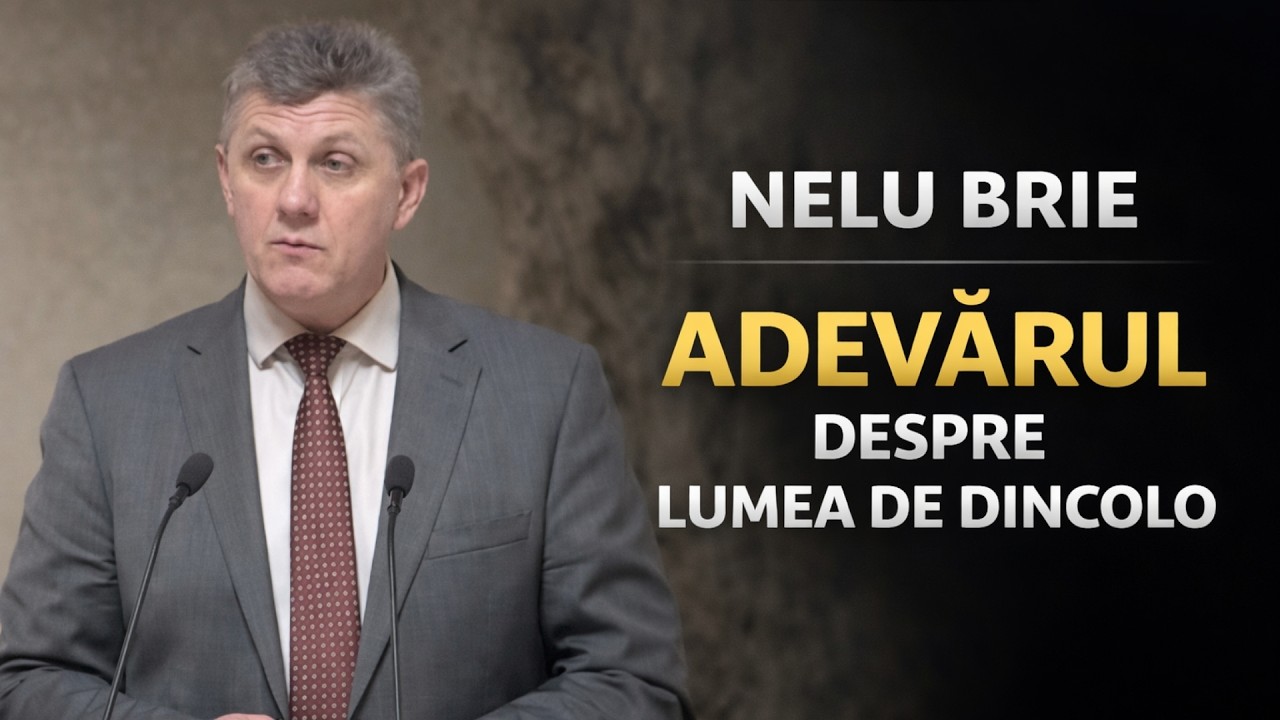 Predica NELU BRIE - ADEVARUL DESPRE LUMEA DE DINCOLO ⎮ 2026