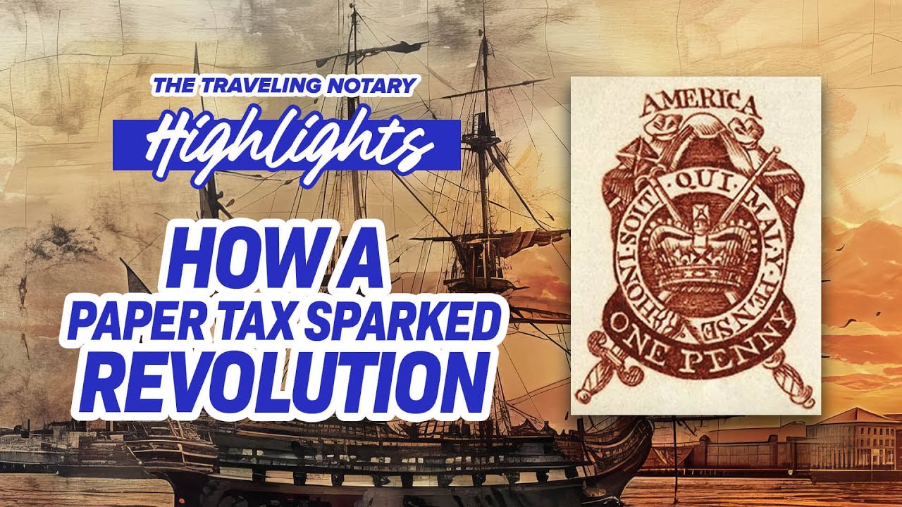 The Stamp Act: How Notaries and Paper Goods Helped Ignite the American Revolution