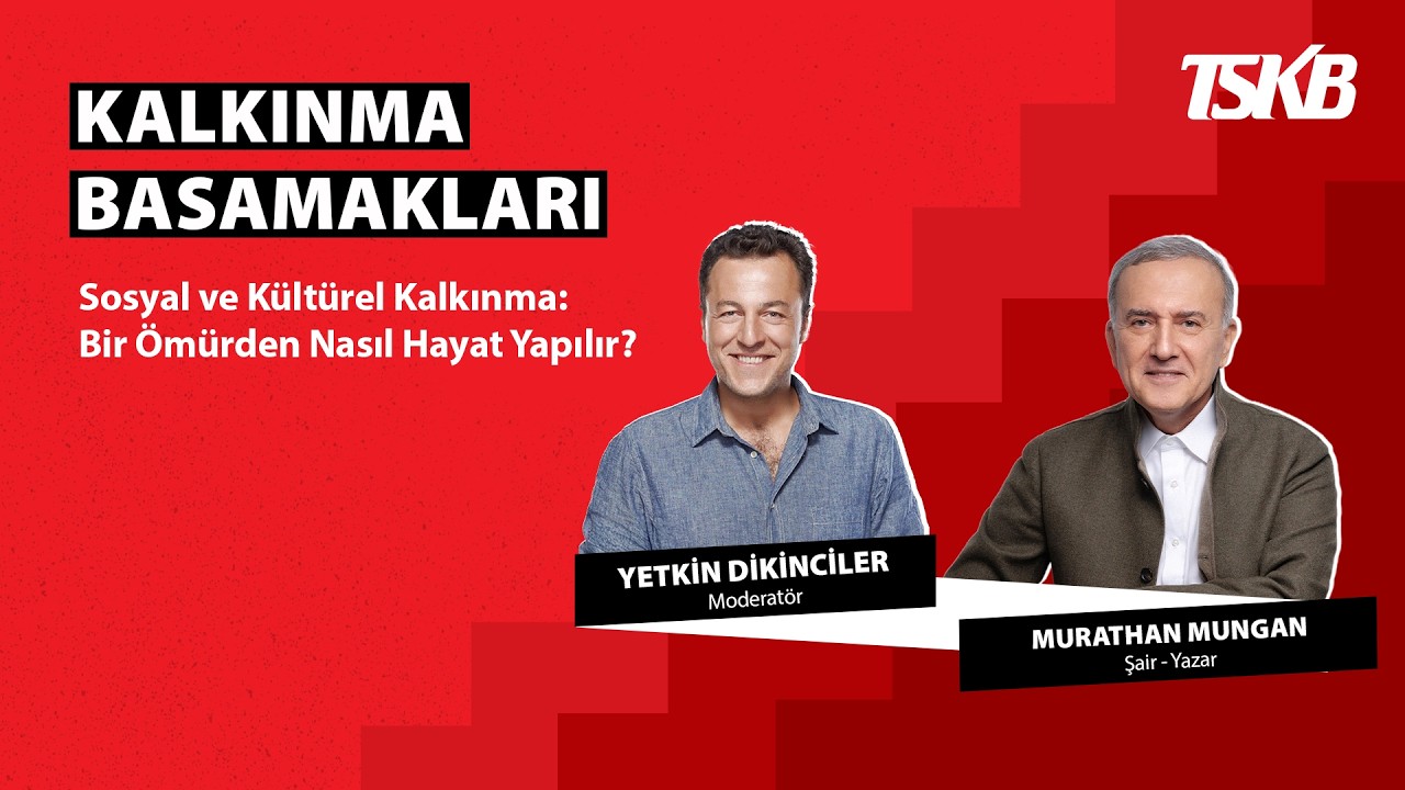 Kalkınma Basamakları | Murathan Mungan | Bir Ömürden Nasıl Hayat Yapılır?