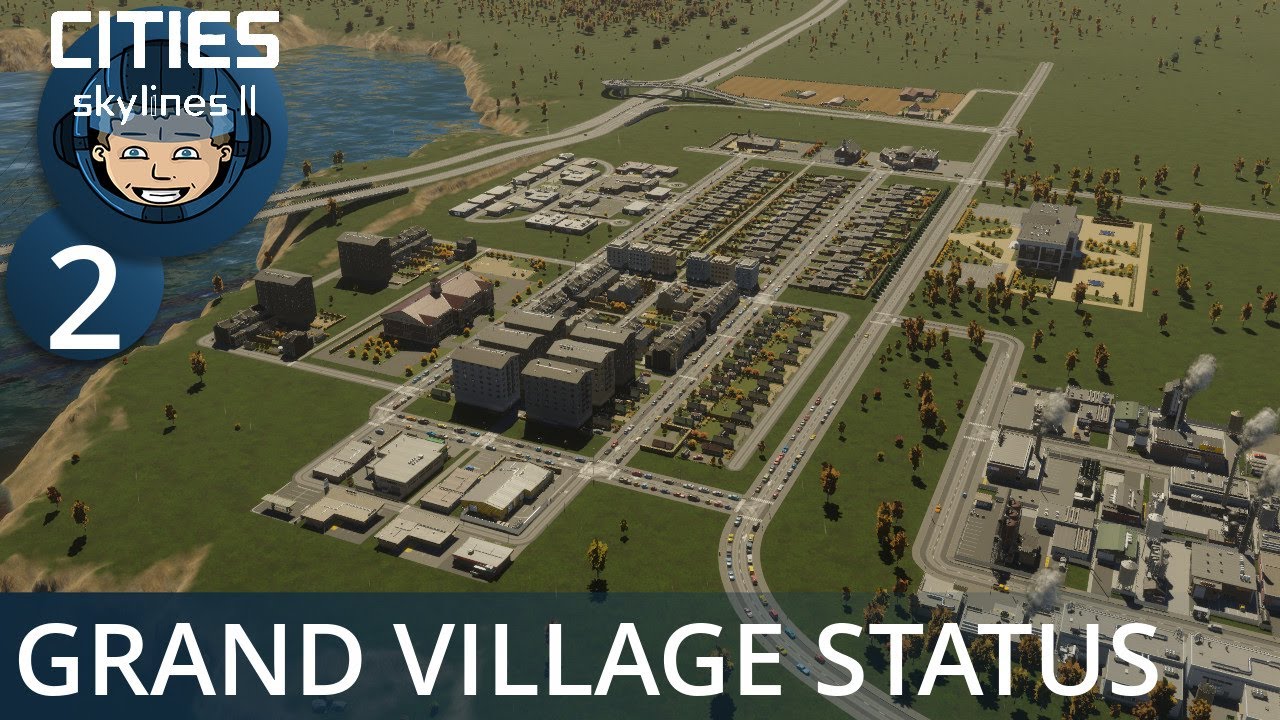 GRAND VILLAGE STATUS: Cities Skylines 2 - Ep. #2 - Building the Ultimate City