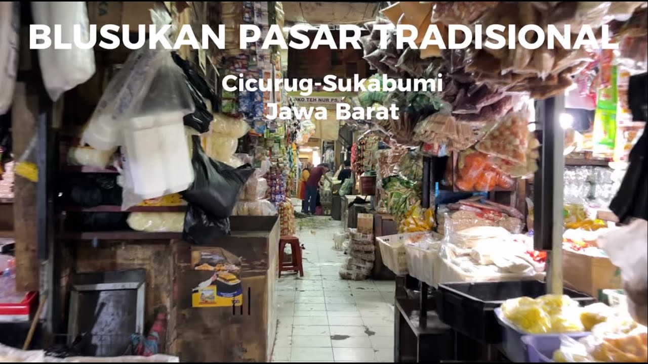 BLUSUKAN PASAR TRADISIONAL, Cicurug - Sukabumi , Jawa Barat