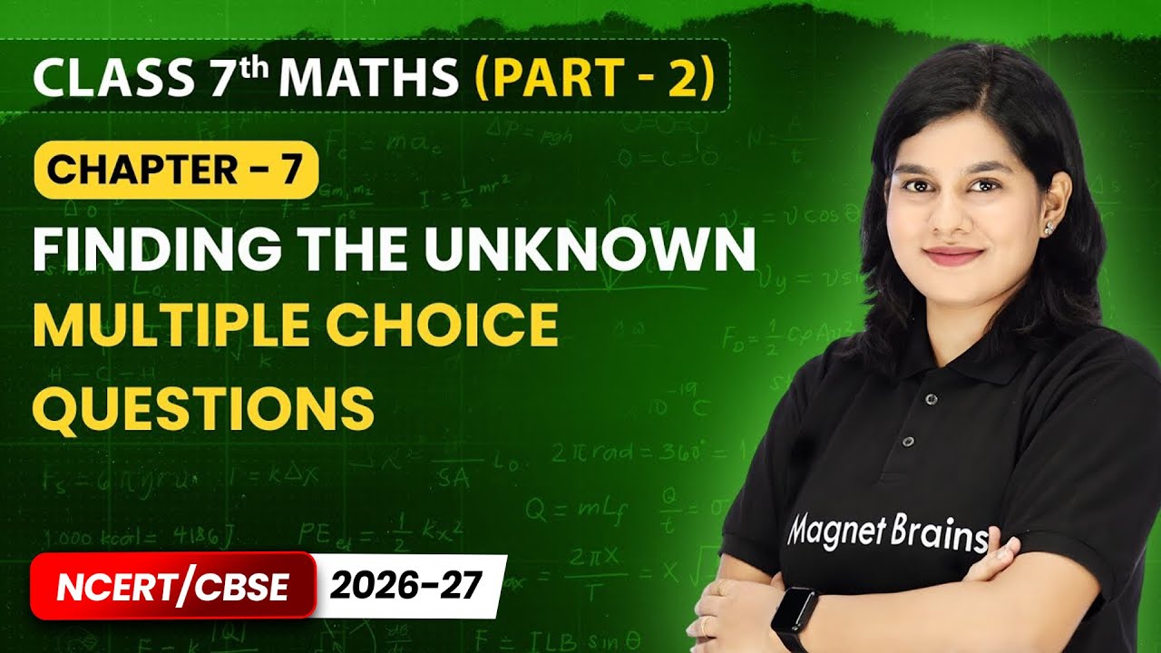 Finding The Unknown - Multiple Choice Questions | Class 7 Maths Part 2 | Ch 7 | CBSE 2025-26