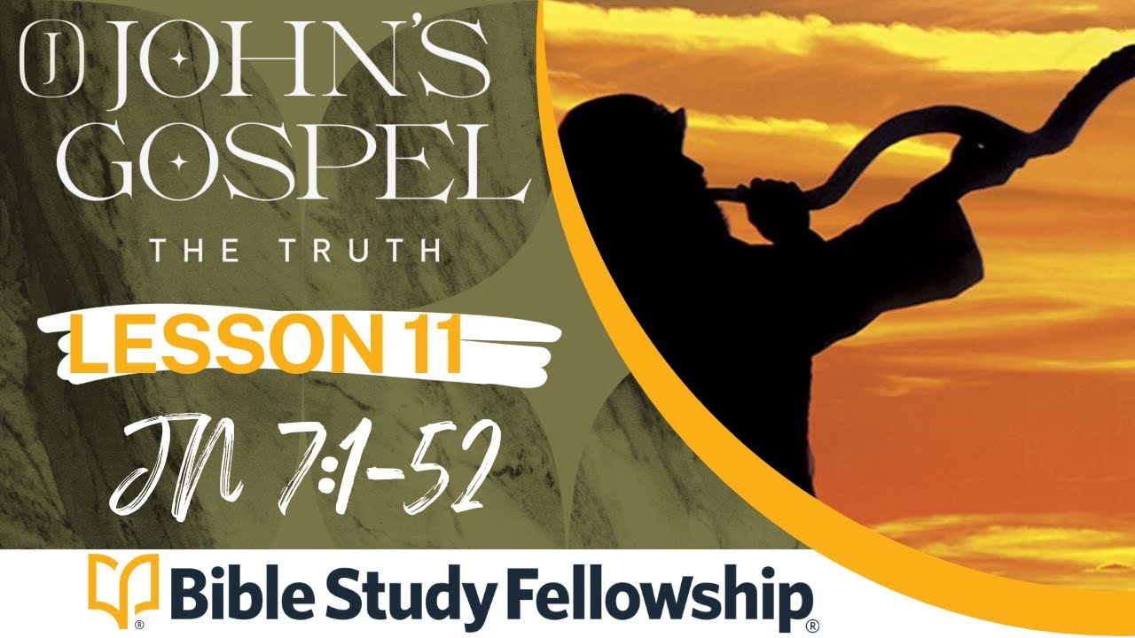 BSF - John - Lesson 11 - Jn 7