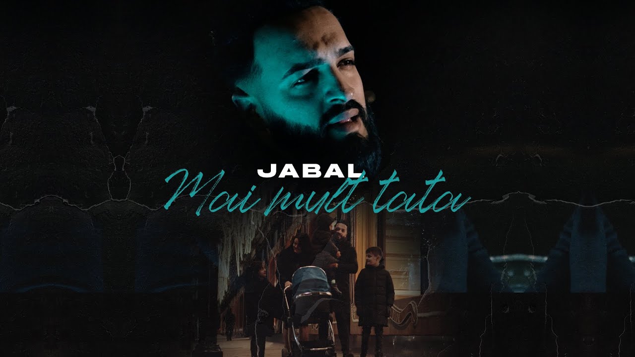 Jabal - Mai mult Tata [ Oficial Video ] 2023