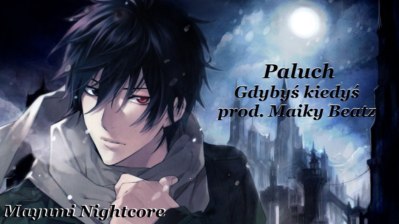 Nightcore - Gdybyś kiedyś prod. Maiky Beatz