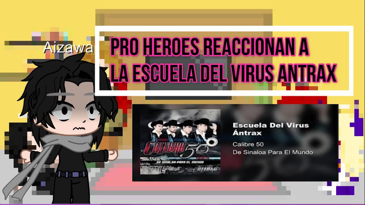 pro heroes reaccionan a la escuela del virus antrax // calibre 50 //