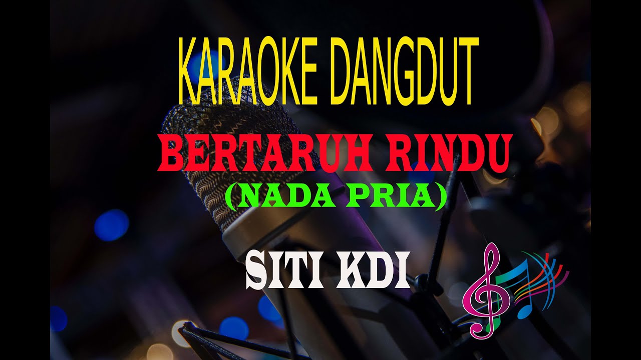 Karaoke Bertaruh Rindu Nada Pria - Siti Kdi (Karaoke Dangdut Tanpa Vocal)