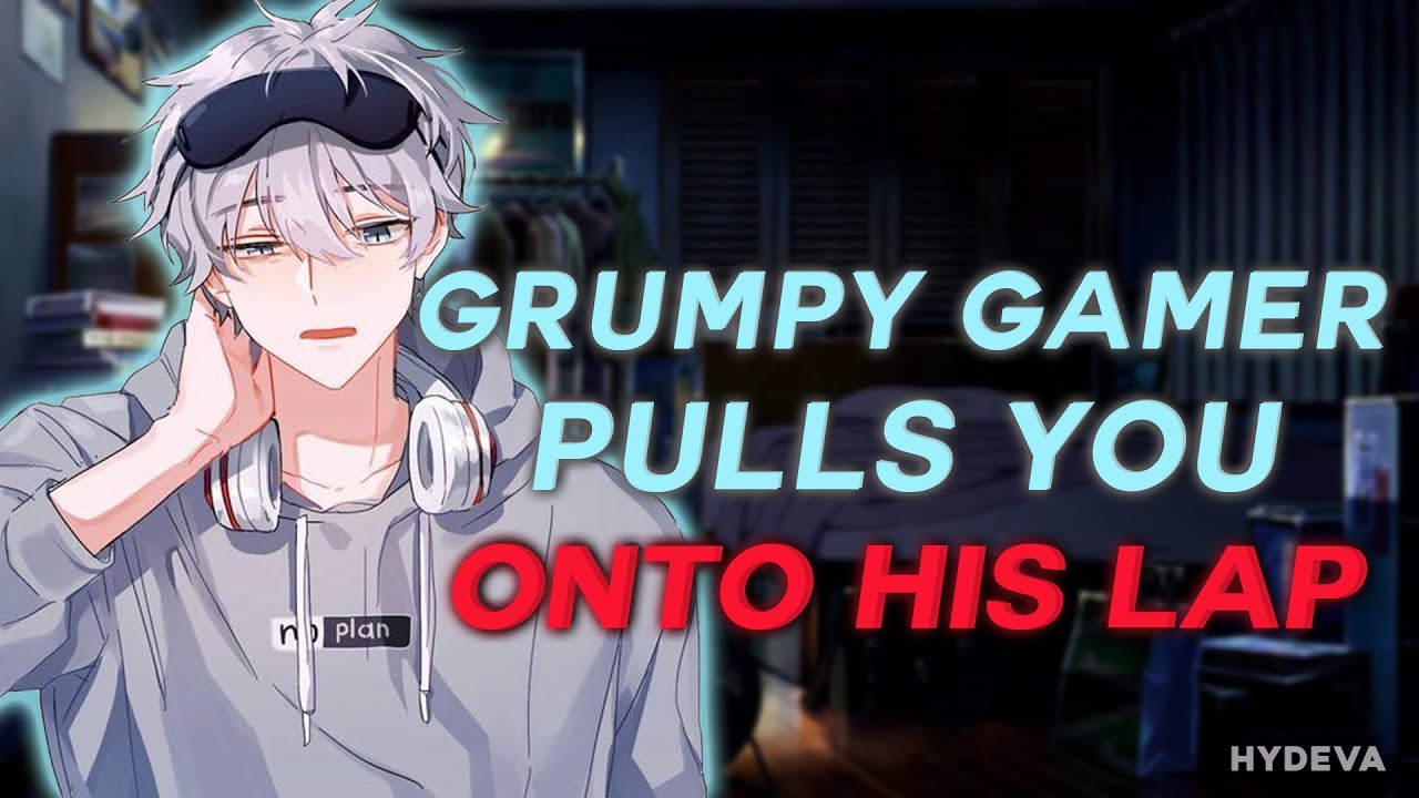 Grumpy Gamer Boyfriend Pulls You Onto His Lap [ASMR Roleplay] [M4A] [Cuddling] [Teasing]