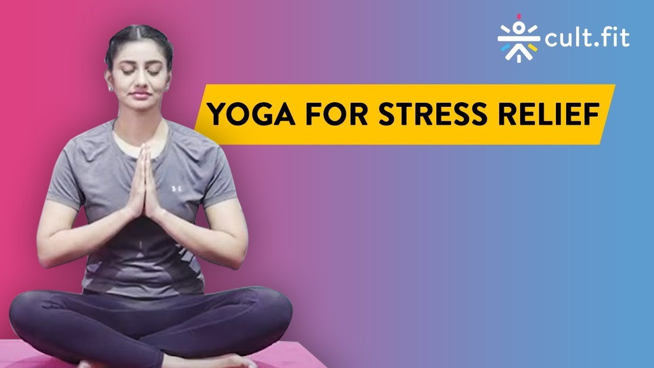 Yoga For Stress Relief | Yoga At Home | Yoga Routine | Yoga Workout | Cult Fit