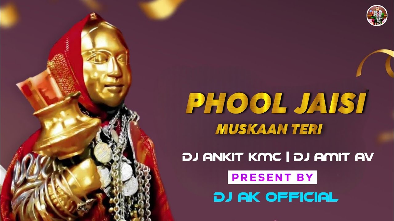 Phool Jaisi Muskaan Teri - Devmogra Mata Git - Dj Ak Official 🔥
